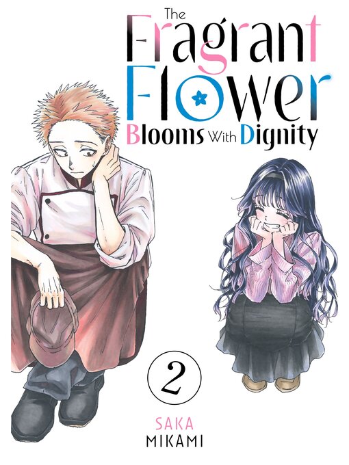 Title details for The Fragrant Flower Blooms With Dignity, Volume 2 by Saka Mikami - Available